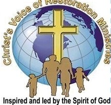 CHRIST’S VOICE OF RESTORATION MINISTRIES