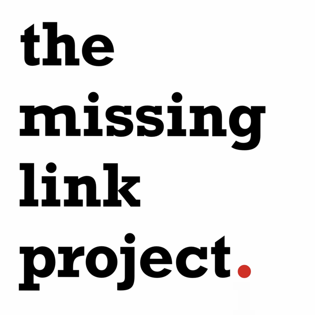 The Missing Link Project