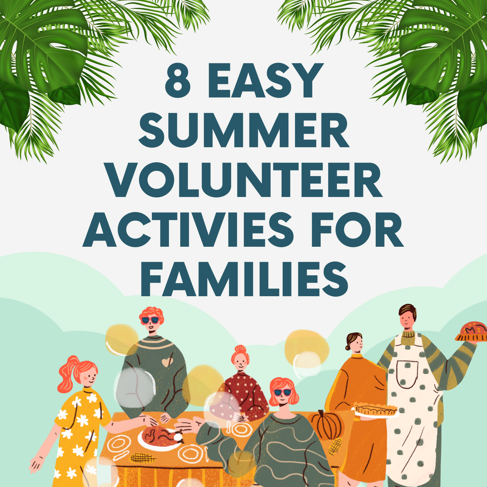 8 Easy Summer Volunteer Activities for Families