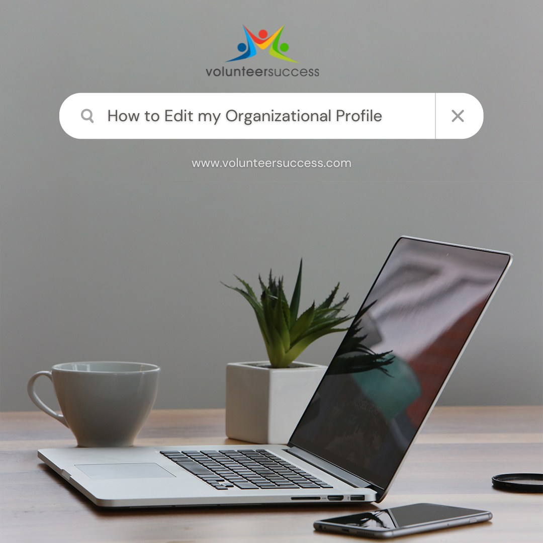 How to Edit my Organizational Profile in Volunteer Success