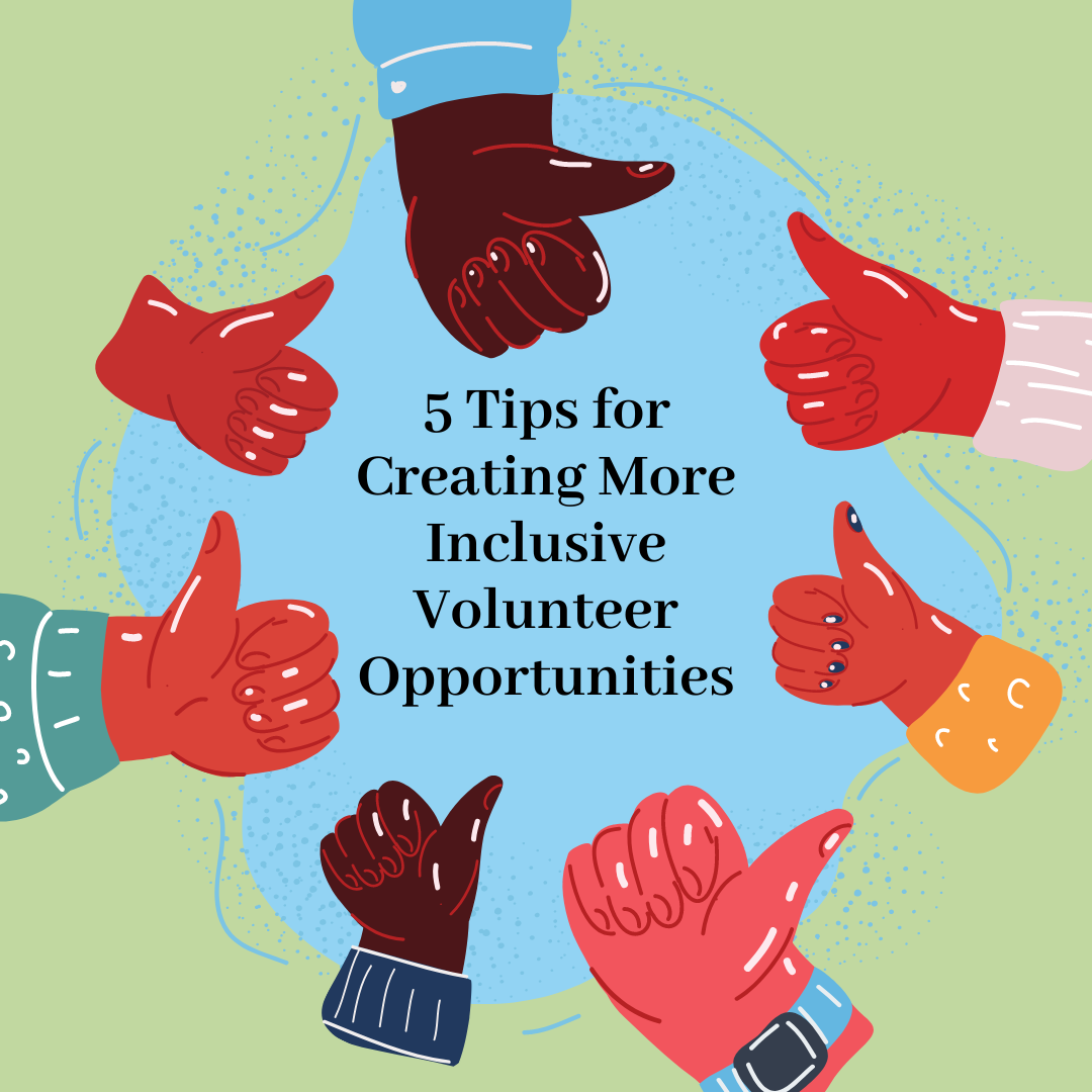 5 Tips for Creating More Inclusive Volunteer Opportunities